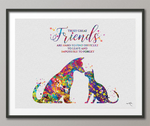 Cat and Dog Friend Quote Watercolor Print Pet Gift Pet Dog Love Friendship Gift Housewarming Gift Pet Wall Art Doglover Gift Veterinary-1637 - CocoMilla